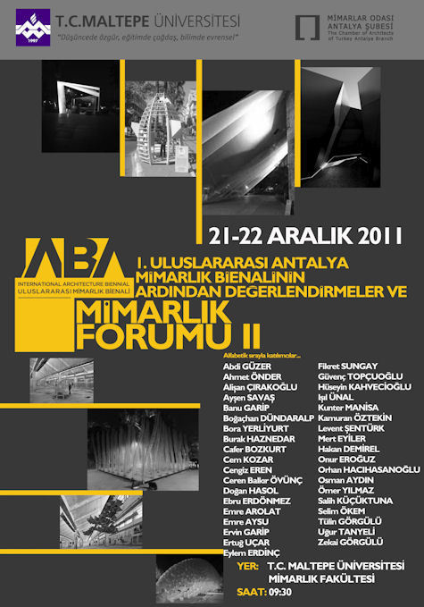 1. Uluslararası Antalya Mimarlık Bienali'nin Ardından Değerlendirmeler ve Mimarlık Forumu II 1. Uluslararası Antalya Mimarlık Bienali'nin Ardından Değerlendirmeler ve Mimarlık Forumu II