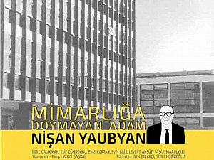 Belgesel Gösterimi "Mimarlığa Doymayan Adam: Nişan Yaubyan"