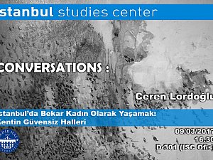Conversations: "İstanbul’da Bekar Kadın Olarak Yaşamak: Kentin Güvensiz Halleri"